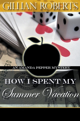Cover for How I Spent My Summer Vacation (Amanda Pepper Mystery #5)