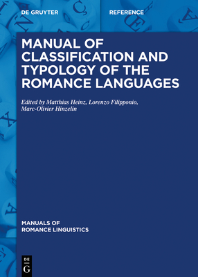 Manual of Classification and Typology of the Romance Languages (Manuals of Romance Linguistics)