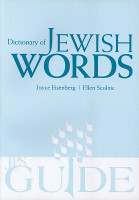 Dictionary of Jewish Words (A JPS Guide)