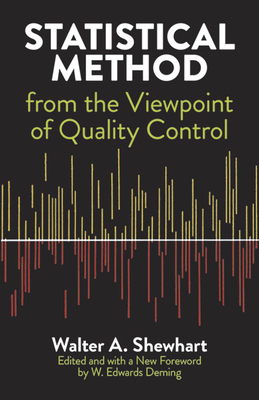 Statistical Method from the Viewpoint of Quality Control (Dover Books on Mathematics) By Walter a. Shewhart Cover Image