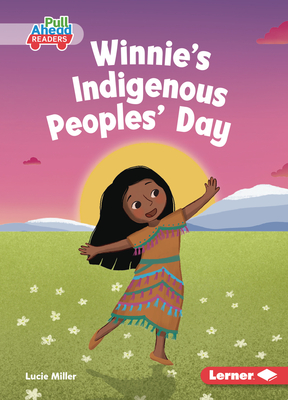 Winnie's Indigenous Peoples' Day By Lucie Miller, Felicity Sheldon (Illustrator) Cover Image