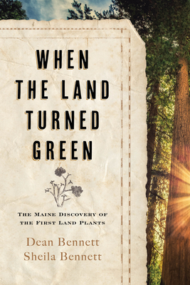 When the Land Turned Green: The Maine Discovery of the First Land Plants