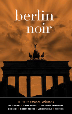 Berlin Noir (Akashic Noir) By Thomas Wörtche (Editor) Cover Image