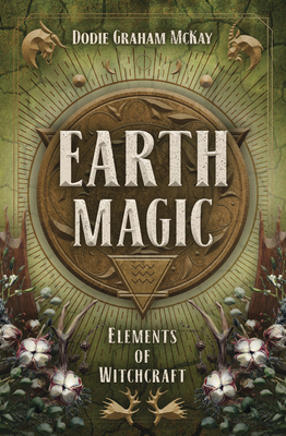 Earth Magic By Dodie Graham McKay Cover Image