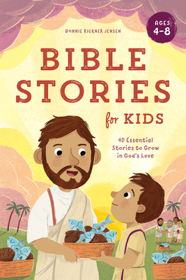 Bible Stories for Kids: 40 Essential Stories to Grow in God's Love Cover Image