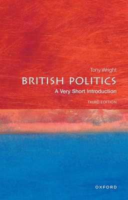 British Politics: A Very Short Introduction (Very Short Introductions)