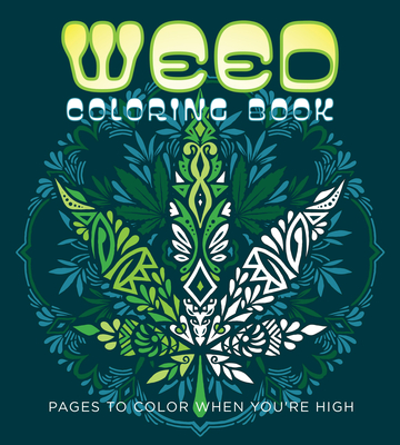Weed Coloring Book: Pages to Color When You're High (Chartwell Coloring Books)
