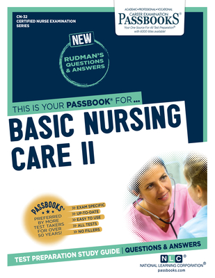 Basic Nursing Care II (CN-32): Passbooks Study Guide (Certified Nurse Examination Series #32) By National Learning Corporation Cover Image
