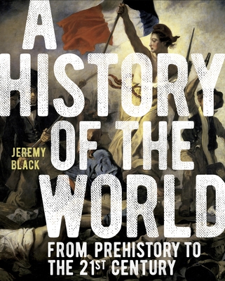 A History of the World: From Prehistory to the 21st Century (Sirius Visual Reference Library)