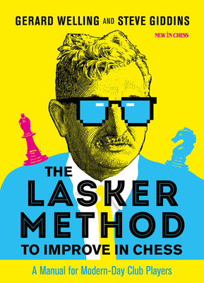 The Lasker Method to Improve in Chess: A Manual for Modern-Day Club Players Cover Image
