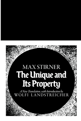 The Unique and Its Property By Max Stirner Cover Image