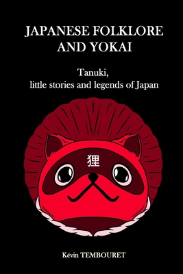 Japanese folklore and Yokai: Tanuki, little stories and legends of Japan Cover Image