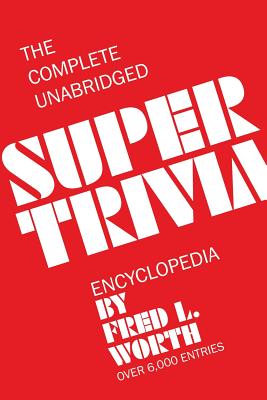 The Complete Unabridged Super Trivia Encyclopedia Cover Image