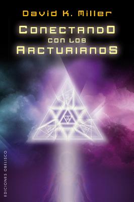 Conectando Con los Arcturianos = Connecting with the Arcturians (Coleccion Psicologia)