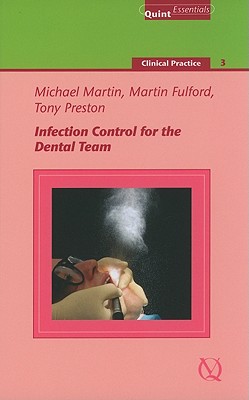 Infection Control for the Dental Team: Clinical Practice - 3 (Quintessentials of Dental Practice #39) Cover Image