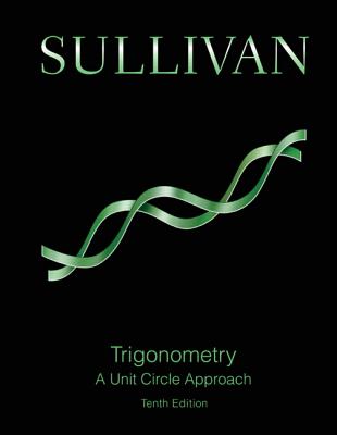 Trigonometry: A Unit Circle Approach Plus Mylab Math with Etext -- Access Card Package By Michael Sullivan Cover Image
