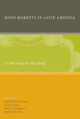 Bond Markets in Latin America: On the Verge of a Big Bang? (Mit Press)