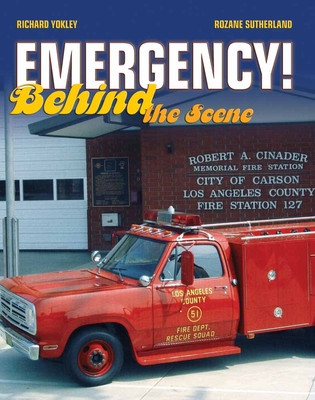 Emergency! Behind the Scene By Richard Yokley, Rozane Sutherland Cover Image