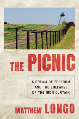 The Picnic: A Dream of Freedom and the Collapse of the Iron Curtain Cover Image
