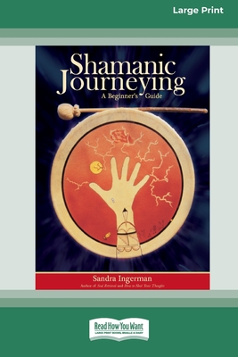 Shamanic Journeying: A Beginner's Guide (Easyread Large Edition) Cover Image