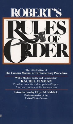 Robert's Rules of Order: The 1893 Edition of the Famous Manual of Parliamentary Procedure Cover Image