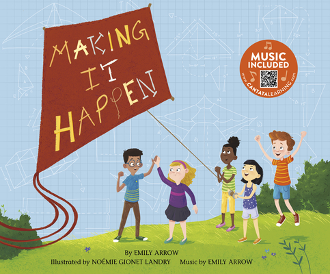 Making It Happen By Emily Arrow, Noemie Gionet Landry (Illustrator), Emily Arrow (Producer) Cover Image
