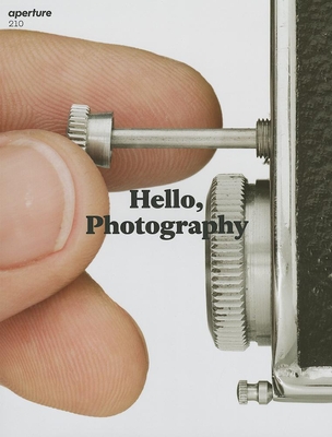 Hello, Photography: Aperture 210 (Aperture Magazine #210) Cover Image