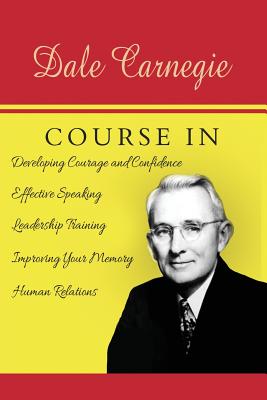 The Dale Carnegie Course By Dale Carnegie Cover Image