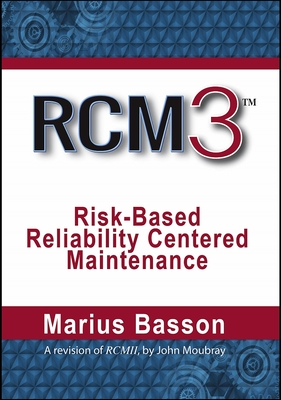 Rcm3: Risk-Based Reliability Centered Maintenance By Marius Basson, Aladon Cover Image