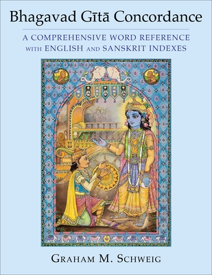 Bhagavad Gītā Concordance: A Comprehensive Word Reference with English and Sanskrit Indexes Cover Image