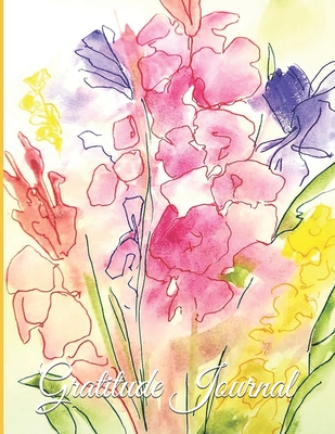 Gratitude Journal - Watercolor Painting Pink And Yellow Gladiolus: 8.5 X 11 With 100 Lightly Lined Pages, Beautiful Cover, For Positive Energy A Great (Paperback) | Octavia Books | New Orleans, Louisiana - Independent Bookstore