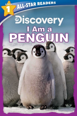 Discovery All Star Readers: I Am a Penguin Level 1 By Lori C. Froeb Cover Image