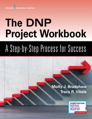 The Dnp Project Workbook: A Step-By-Step Process for Success By Molly Bradshaw, Tracy R. Vitale Cover Image