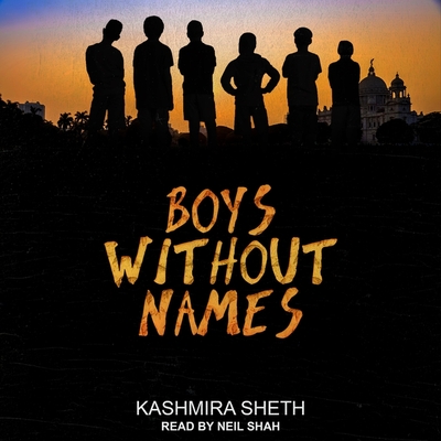 Boys Without Names Lib/E By Kashmira Sheth, Neil Shah (Read by) Cover Image