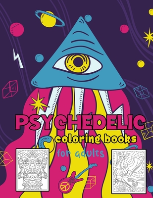 Download Psychedelic Coloring Book For Adults Trippy Psychedelic Stoner Coloring Book With 50 Unique Designs For Absolute Relaxation And Stress Relief Paperback Folio Books