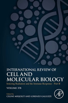 Ionizing Radiation and the Immune Response - Part B: Volume 378 (International Review of Cell and Molecular Biology #378) Cover Image