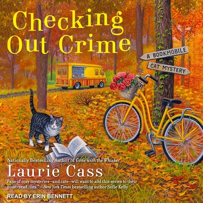 Checking Out Crime (Bookmobile Cat Mysteries #9) By Laurie Cass, Erin Bennett (Read by) Cover Image
