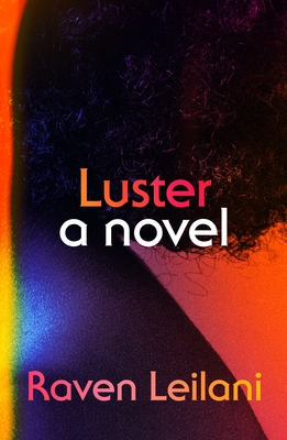 Book cover: Luster by Raven Leilani