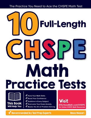 10 Full Length CHSPE Math Practice Tests: The Practice You Need to Ace the CHSPE Math Test Cover Image