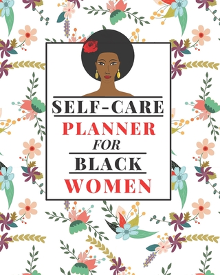 Self-Care Planner for Black Women: 1 Year Daily Self care/Mental Health planner for Black Women: Daily Self-care Log Mood Tracker Daily Task Planner A By Mental Help Press Cover Image