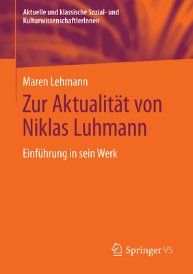 Zur Aktualität Von Niklas Luhmann: Einführung in Sein Werk Cover Image