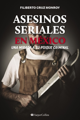 Asesinos Seriales En México: Los Monstruos Urbanos Cover Image
