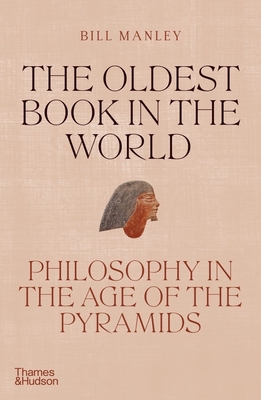 The Oldest Book in the World: Philosophy in the Age of the Pyramids Cover Image