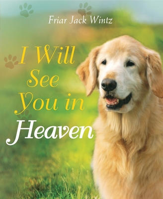 I Will See You in Heaven (Dog Lover's Edition) Cover Image