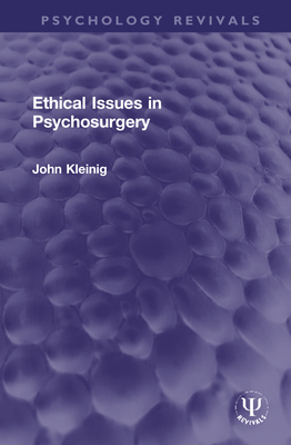Ethical Issues in Psychosurgery (Psychology Revivals) Cover Image