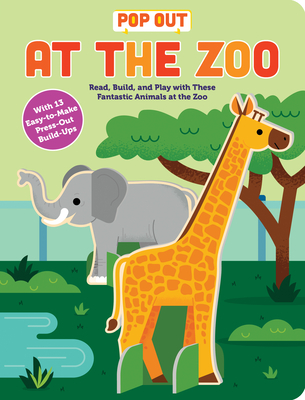 Pop Out at the Zoo: Read, Build, and Play with these Fantastic Animals at the Zoo (Pop Out Books) Cover Image