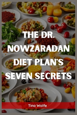 The Dr. Nowzaradan Diet Plans Seven Secrets: Unveiling the Hidden Secrets of Dr. Nowzaradan's Diet Plans (2023 Guide for Beginners) Cover Image