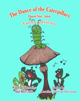 The Dance of the Caterpillars Bilingual Polish English Cover Image