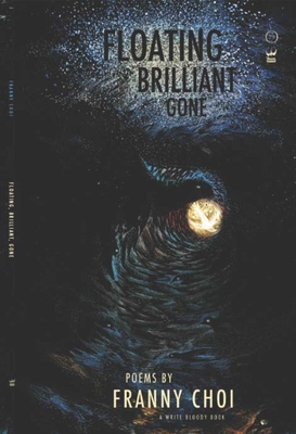 Floating, Brilliant, Gone By Franny Choi Cover Image