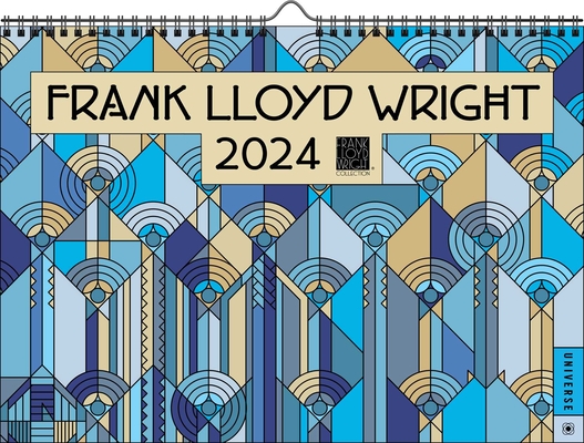 Frank Lloyd Wright 2024 Wall Calendar By Frank Lloyd Wright Foundation Cover Image